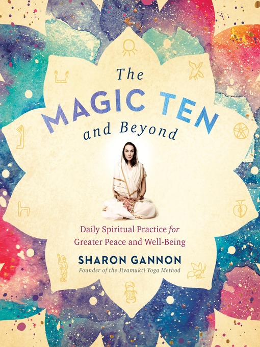 Title details for The Magic Ten and Beyond by Sharon Gannon - Available